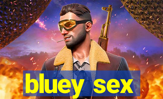 bluey sex